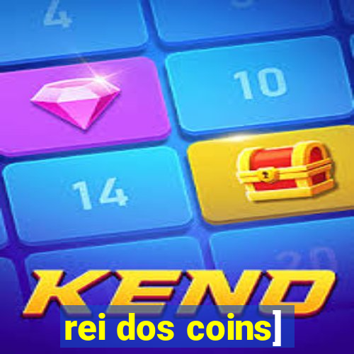 rei dos coins]